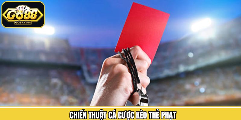 Kèo Thẻ Phạt - Cẩm Nang Chinh Phục Phần Thắng Từ Go88 3 Chia sẻ các mẹo cược kèo thẻ phạt thắng đậm