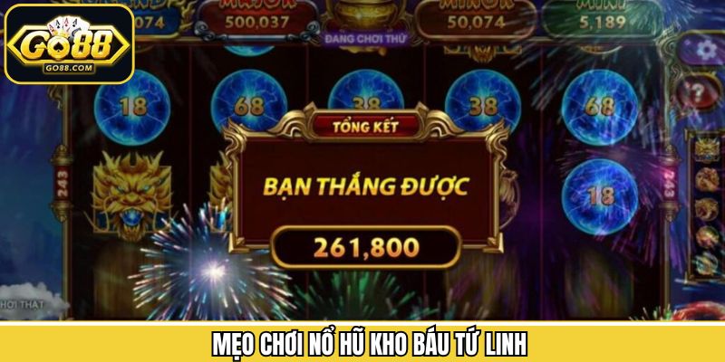 Kho Báu Tứ Linh Go88 – Hành Trình Khám Phá Báu Vật Linh Thiêng 3 Kinh nghiệm nên áp dụng khi tham gia kho báu tứ linh