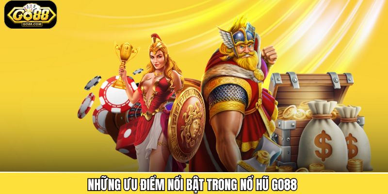 Nổ Hũ Go88 - Điểm Đến Đổi Thưởng Đầy Hấp Dẫn Kịch Tính 2 Lý do vì sao thành viên nên lựa chọn cá cược nổ hũ Go88
