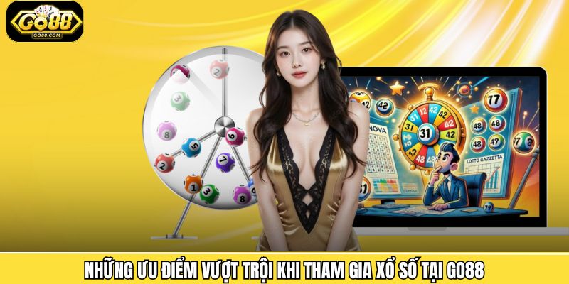 Xổ Số Go88 - Cơ Hội Làm Giàu Cực Đã Dành Cho Thành Viên 2 Top những ưu điểm chính của xổ số Go88
