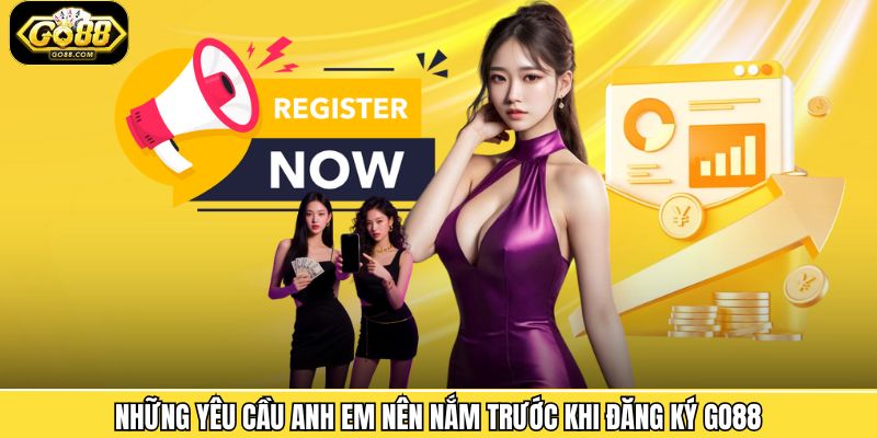 Đăng Ký Go88 - Mở Ra Trải Nghiệm Cá Cược Online Đỉnh Cao 3 Chú ý một số điều quan trọng giúp tạo tài khoản suôn sẻ