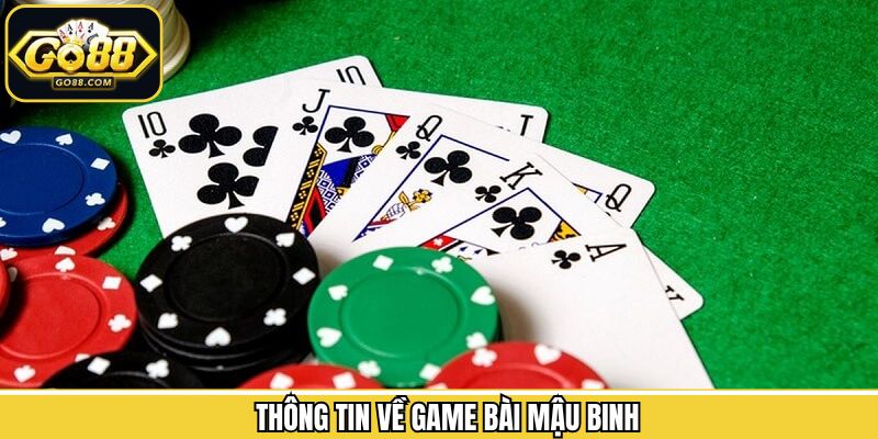 Mậu Binh - Khám Phá Game Bài Kịch Tính Tại Địa Chỉ Go88 1 Tổng quan sơ lược về game bài hấp dẫn