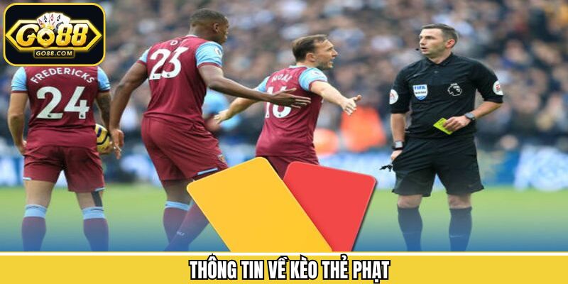 Kèo Thẻ Phạt - Cẩm Nang Chinh Phục Phần Thắng Từ Go88 1 Khám phá thông tin chính về hình thức cá độ hấp dẫn